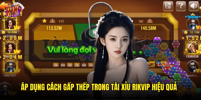 Cách Gấp Thếp Trong Tài Xỉu Rikvip: Chiến Thuật Làm Chủ Vốn Đầu Tư 3 Áp Dụng Cách Gấp Thếp Trong Tài Xỉu Rikvip Hiệu Quả