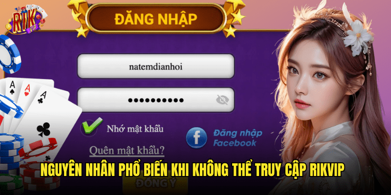 Không Thể Truy Cập Rikvip: Các Giải Pháp Khắc Phục Hiệu Quả 2025 2 Nguyên Nhân Phổ Biến Khi Không Thể Truy Cập Rikvip