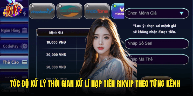 Thời Gian Xử Lí Nạp Tiền Rikvip: Bảng So Sánh Các Phương Thức 2025 2 Tốc Độ Xử Lý Thời Gian Xử Lí Nạp Tiền Rikvip Theo Từng Kênh
