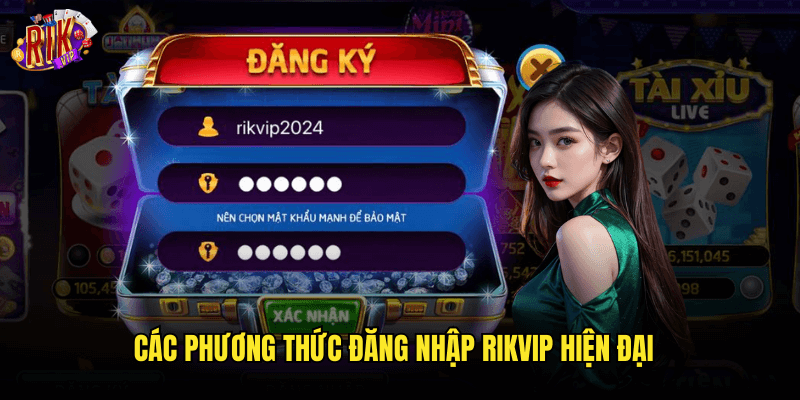 Đăng Nhập Rikvip: Giải Pháp Truy Cập An Toàn Và Nhanh Chóng 2025 1 Các Phương Thức Đăng Nhập Rikvip Hiện Đại